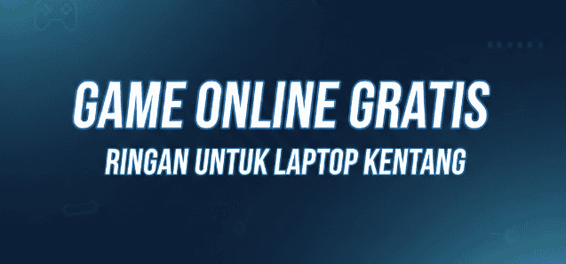 20 Game Online Gratis Ringan untuk Laptop Kentang 2025