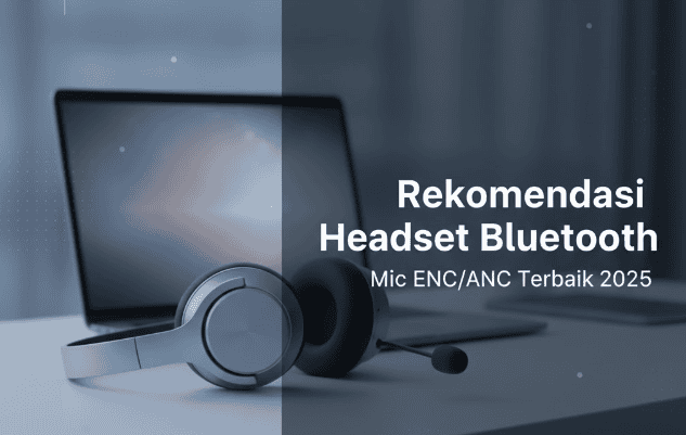 Headset Bluetooth Terbaik 2025: Suara Jernih & Mic Andal